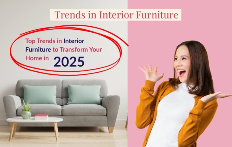 Top Trends in Interiors Furniture to Transform Your Home in 2025
