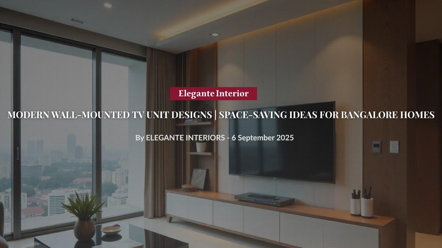 Modern Wall-Mounted TV Unit Designs | Space-Saving Ideas - Elegante ...