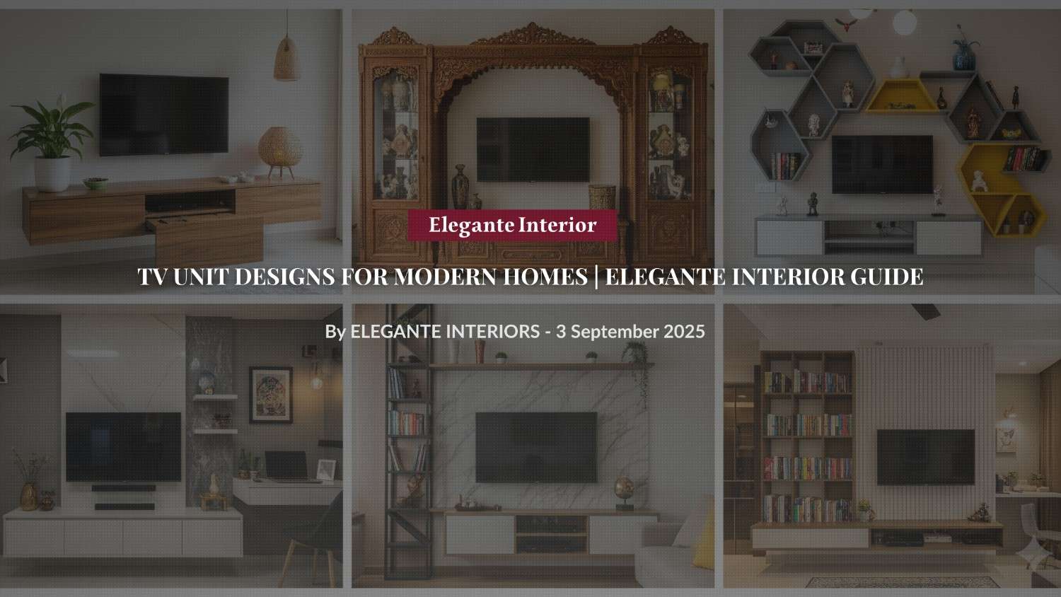 TV Unit Designs for Modern Homes | Elegante Interior Guide - Elegante ...